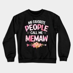 memaw my favorite people call me memaw Crewneck Sweatshirt